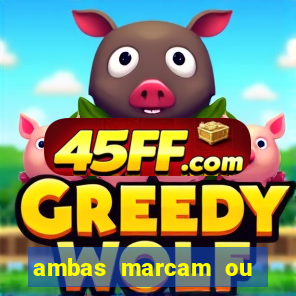 ambas marcam ou mais de 2.5